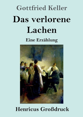 Das verlorene Lachen (Großdruck): Eine Erzählung [German] 3847826972 Book Cover