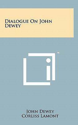 Dialogue On John Dewey 1258021609 Book Cover