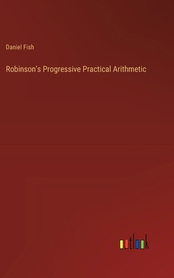 Robinson's Progressive Practical Arithmetic 336884671X Book Cover