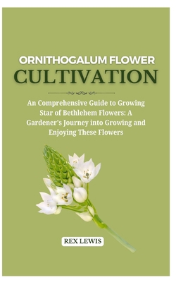 Ornithogalum Flower Cultivation: An Comprehensi...            Book Cover