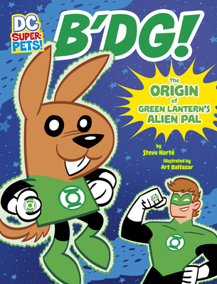 B'Dg!: The Origin of Green Lantern's Alien Pal 1663959099 Book Cover