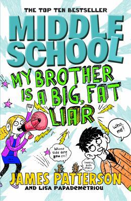 Middle School: My Brother Is a Big, Fat Liar: (... 0099567873 Book Cover