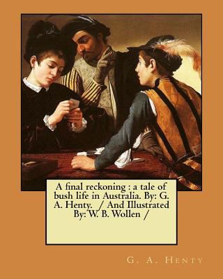 A final reckoning: a tale of bush life in Austr... 1979546037 Book Cover