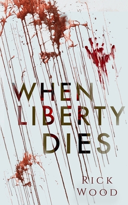 When Liberty Dies 1838369422 Book Cover