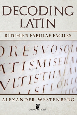 Decoding Latin: Ritchie's Fabulae Faciles 1686535716 Book Cover