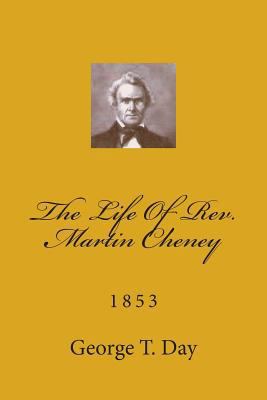 The Life Of Rev. Martin Cheney: 1853 1494880776 Book Cover