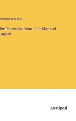 The Present Condition of the Church of England 3382166291 Book Cover
