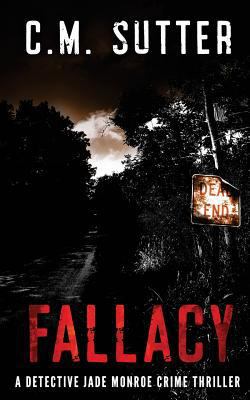 Fallacy: A Detective Jade Monroe Crime Thriller... 1539123081 Book Cover