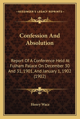 Confession And Absolution: Report Of A Conferen... 1164004425 Book Cover