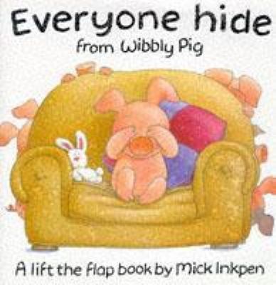 Everyone Hide from Wibbly Pig 0340681373 Book Cover