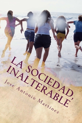 La sociedad, inalterable: El mito del cambio so... [Spanish] 1512344001 Book Cover