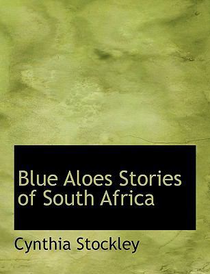 Blue Aloes Stories of South Africa 1113628405 Book Cover