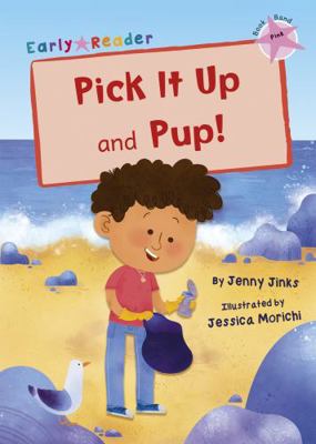 Pick It Up and Pup!: (Pink Early Reader) 1848868081 Book Cover