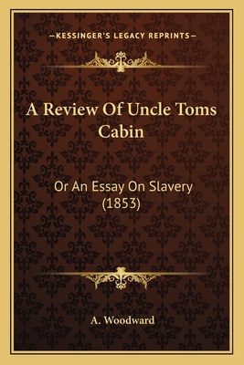 A Review Of Uncle Toms Cabin: Or An Essay On Sl... 1164546449 Book Cover