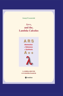 A++ and the Lambda Calculus: Principles of Func... 3746938090 Book Cover