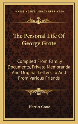 The Personal Life of George Grote: Compiled fro... 1163542164 Book Cover