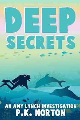 Deep Secrets: An Amy Lynch Investigation 1950339017 Book Cover