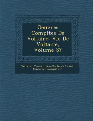 Oeuvres Compl Tes de Voltaire: Vie de Voltaire,... [French] 1286873770 Book Cover