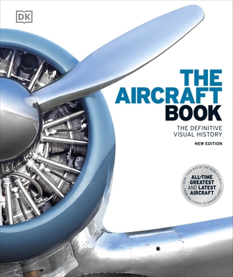 The Aircraft Book: The Definitive Visual History 024144635X Book Cover
