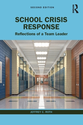 School Crisis Response: Reflections of a Team L... 1032324724 Book Cover