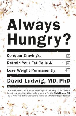 Always Hungry?: Conquer Cravings, Retrain Your ... 1409158837 Book Cover