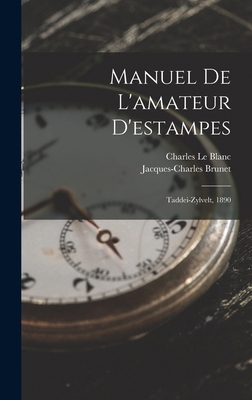 Manuel De L'amateur D'estampes: Taddei-Zylvelt,... [French] 1019139714 Book Cover