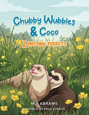 Chubby Wubbles & Coco: 2 Missing Ferrets B0GXFCVNJ2 Book Cover