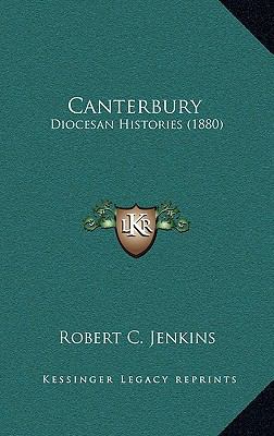 Canterbury: Diocesan Histories (1880) 1164416812 Book Cover