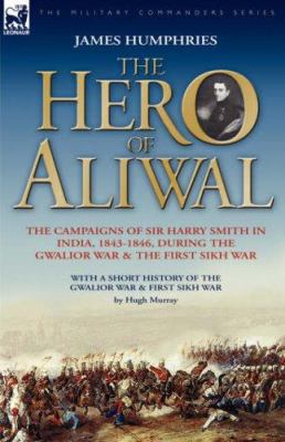 The Hero of Aliwal: the Campaigns of Sir Harry ... 1846772370 Book Cover