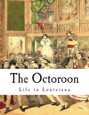 The Octoroon: Life in Louisiana 172158479X Book Cover
