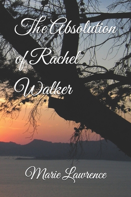 The Absolution of Rachel Walker B0D212Z53M Book Cover