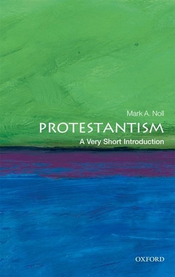Protestantism: A Very Short Introduction B01BIY8274 Book Cover