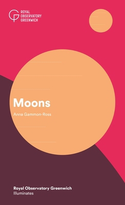 Moons: Royal Observatory Greenwich Illuminates 1906367957 Book Cover