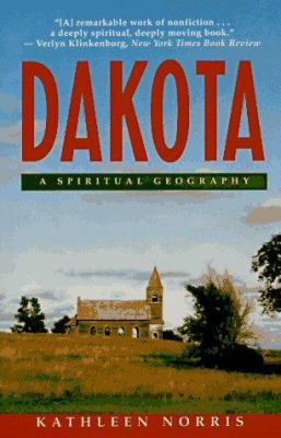 Dakota: A Spiritual Geography 039571091X Book Cover