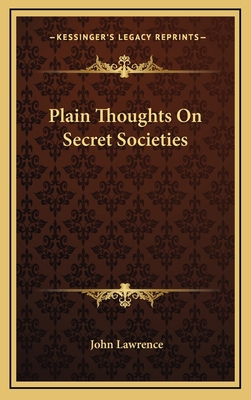 Plain Thoughts on Secret Societies 1163350389 Book Cover