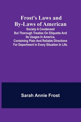 Frost's Laws and By-Laws of American: Society A... 9356319499 Book Cover