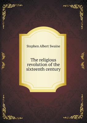 The religious revolution of the sixteenth century 551913877X Book Cover