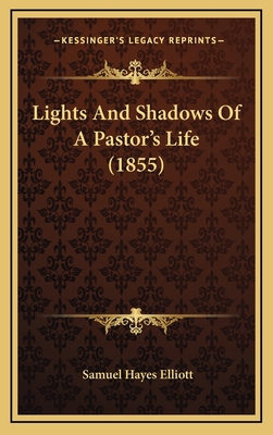 Lights and Shadows of a Pastor's Life (1855) 1165053942 Book Cover