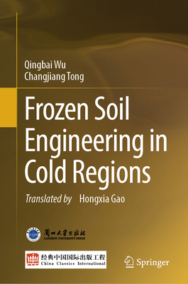 Frozen Soil Engineering in Cold Regions 9819525268 Book Cover