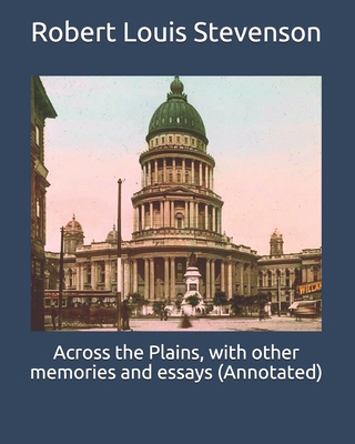 Across the Plains, with other memories and essa... B093B22LV6 Book Cover