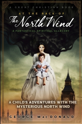 At The Back of The North Wind: A Child's Advent... 1610100468 Book Cover