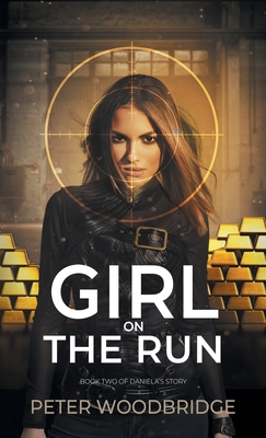Girl On The Run: Book Two of Daniela's Story 1777573548 Book Cover