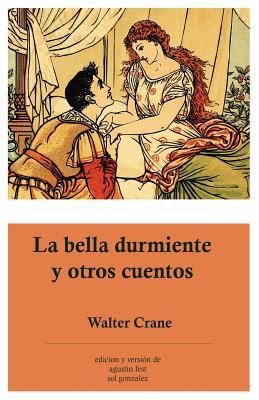 La bella durmiente y otros cuentos [Spanish] 1547035684 Book Cover