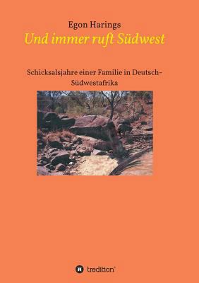 Und immer ruft Südwest: Schicksalsjahre einer F... [German] 3743953706 Book Cover