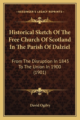 Historical Sketch Of The Free Church Of Scotlan... 116547686X Book Cover