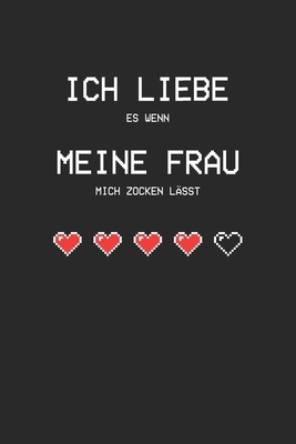 Ich liebe es wenn meine Frau mich zocken lässt:... [German] 1671419626 Book Cover