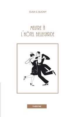 Meurtre à l'hôtel Bellegarde [French] 2322381543 Book Cover