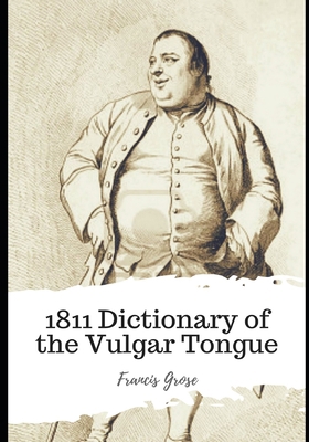 1811 Dictionary of the Vulgar Tongue B08R8ZX487 Book Cover