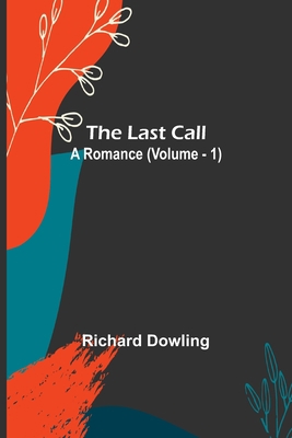 The Last Call: A Romance (Volume. 1) 9356702624 Book Cover