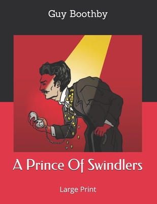 A Prince Of Swindlers: Large Print 1708456376 Book Cover